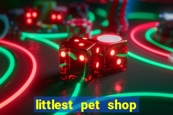 littlest pet shop jogo antigo baixar dinheiro infinito